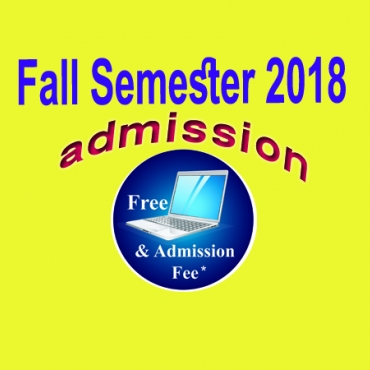Fall Semester 2018 Admission Open 